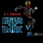 E.L SQUAD – Lights in the dark